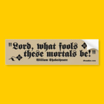 What Fools Bumper Sticker bumper stickers