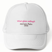 What glass ceiling?!, McCain-Palin 2008 Hat by mccain_palin2008 What glass ceiling?!, McCain-Palin 2008 Hat