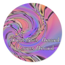 what Goes Around Comes Around stickers