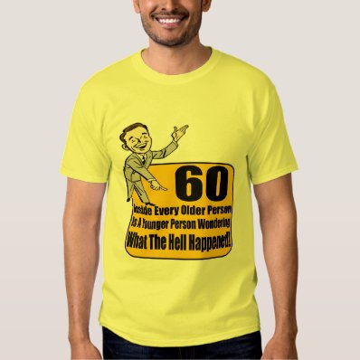 What Happened 60th Birthday Gifts T-shirt