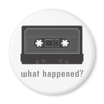 What Happened? Refrigerator Magnet