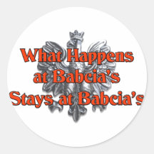 What happens at Babcia's Stays at Babcia's Round Sticker