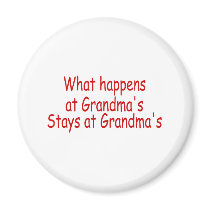 What Happens At Grandmas, Stays At Grandmas magnets by TeeZazzle What Happens At Grandmas, Stays At Grandmas magnets