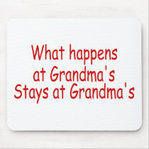 What Happens At Grandma's Stays At Grandma's mousepads