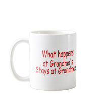 What Happens At Grandma's Stays At Grandma's mugs