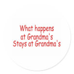 What Happens At Grandmas, Stays At Grandmas Round Sticker