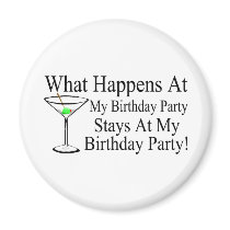 What Happens At My Birthday Party Stays At My Birt Refrigerator Magnets