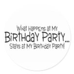 What Happens At My Birthday Party Stays At My Birt Sticker