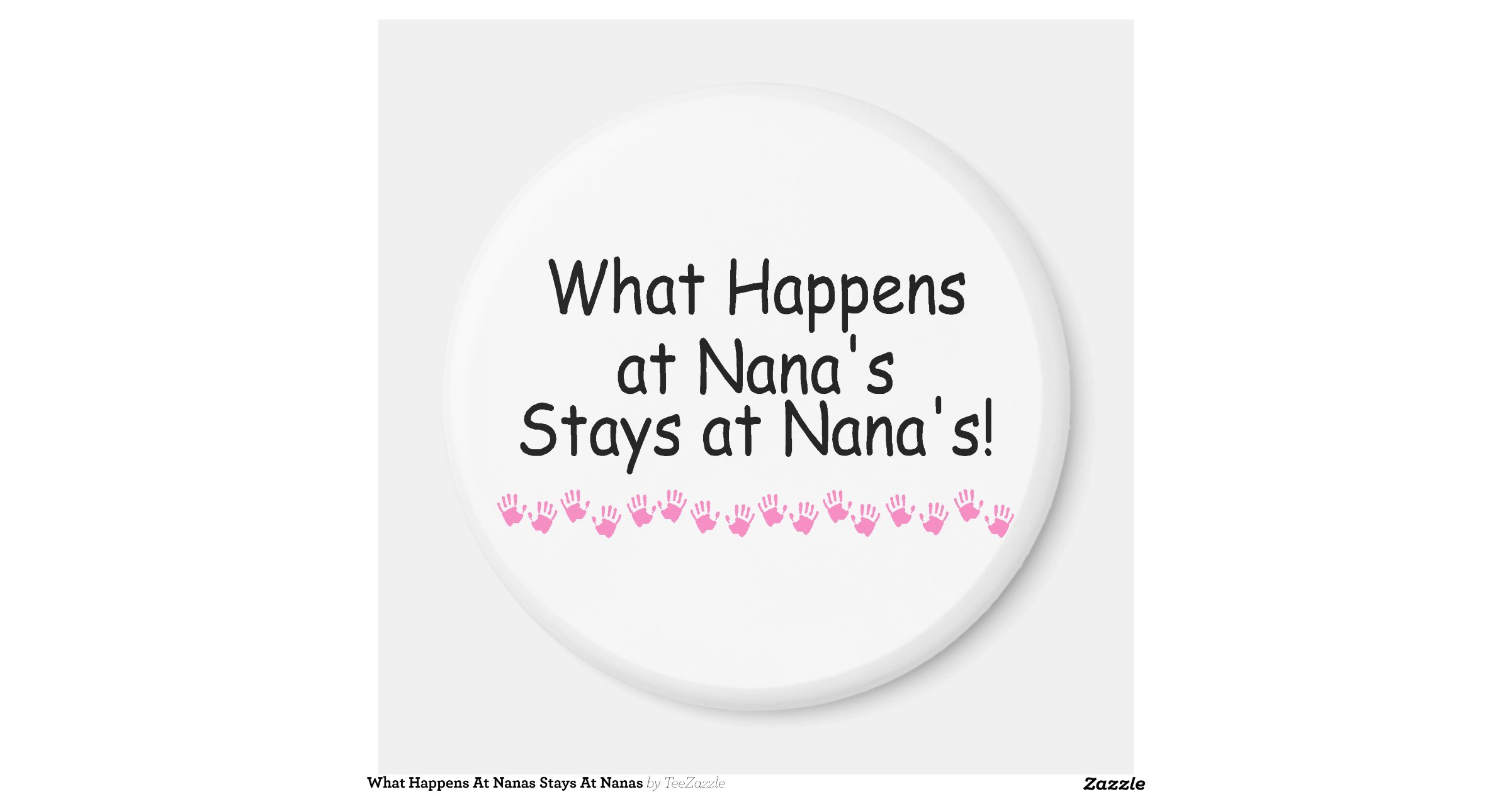 what happens at nanas stays at nanas 2 inch round magnet christmas gifts for nanas
