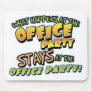 What Happens at the Office Party Mousepad