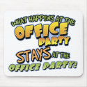 What Happens at the Office Party Mousepad