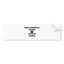 What Happens In ALASKA Stays There Bumper Sticker