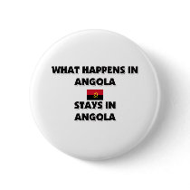 What Happens In ANGOLA Stays There buttons by flagshirt What Happens In ANGOLA Stays There buttons