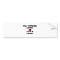 What Happens In ANTIGUA Stays There Bumper Stickers