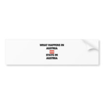 What Happens In AUSTRIA Stays There bumper stickers by flagshirt What Happens In AUSTRIA Stays There bumper stickers