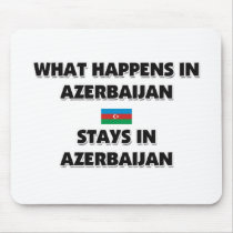 What Happens In AZERBAIJAN Stays There Mouse Pad
