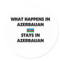 What Happens In AZERBAIJAN Stays There Round Stickers