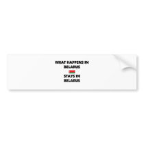 What Happens In BELARUS Stays There Bumper Sticker