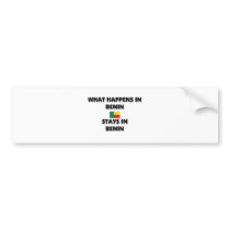 What Happens In BENIN Stays There bumper stickers