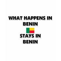 What Happens In BENIN Stays There t-shirts by flagshirt What Happens In BENIN Stays There t-shirts