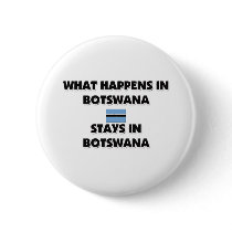 What Happens In BOTSWANA Stays There buttons by flagshirt What Happens In BOTSWANA Stays There buttons