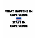 What Happens In CAPE VERDE Stays There t-shirts