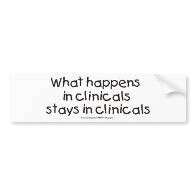What Happens in Clinicals Stays in Clinicals Bumper Stickers