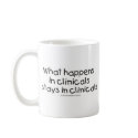 What Happens in Clinicals Stays in Clinicals mugs
