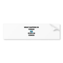 What Happens In CONGO Stays There bumper stickers
