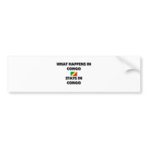 What Happens In CONGO Stays There bumper stickers
