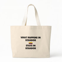What Happens In ECUADOR Stays There bags by flagshirt What Happens In ECUADOR Stays There bags