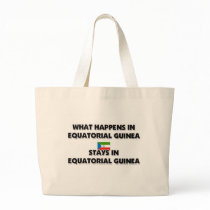 What Happens In EQUATORIAL GUINEA Stays There bags by flagshirt What Happens In EQUATORIAL GUINEA Stays There bags