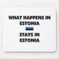 What Happens In ESTONIA Stays There Mouse Pads
