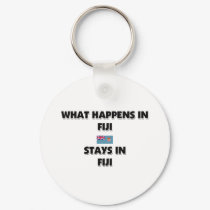 What Happens In FIJI Stays There keychains