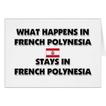 What Happens In FRENCH POLYNESIA Stays There cards by flagshirt What Happens In FRENCH POLYNESIA Stays There cards