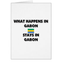 What Happens In GABON Stays There cards by flagshirt What Happens In GABON Stays There cards