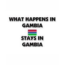 What Happens In GAMBIA Stays There t-shirts