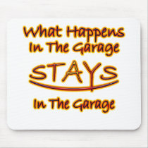 What Happens in Garage Stays..bright letters Mouse Pad