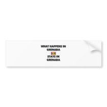 What Happens In GRENADA Stays There bumper stickers