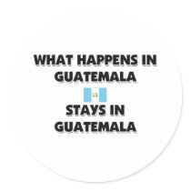 What Happens In GUATEMALA Stays There stickers