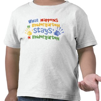 What Happens In Kindergarten shirt