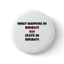 What Happens In KIRIBATI Stays There buttons by flagshirt What Happens In KIRIBATI Stays There buttons