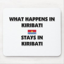 What Happens In KIRIBATI Stays There mousepads