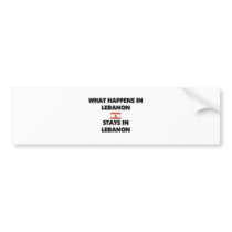 What Happens In LEBANON Stays There bumper stickers