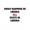 What Happens In LIBERIA Stays There t-shirts