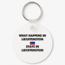 What Happens In LIECHTENSTEIN Stays There keychains