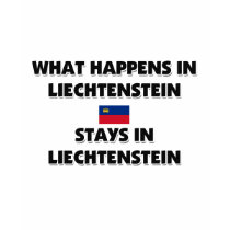 What Happens In LIECHTENSTEIN Stays There t-shirts by flagshirt What Happens In LIECHTENSTEIN Stays There t-shirts