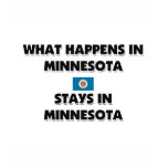 What Happens In MINNESOTA Stays There