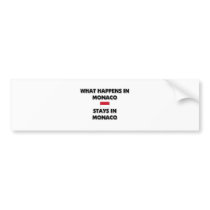 What Happens In MONACO Stays There bumper stickers by flagshirt What Happens In MONACO Stays There bumper stickers