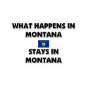 What Happens In MONTANA Stays There t-shirts by flagshirt What Happens In MONTANA Stays There t-shirts
